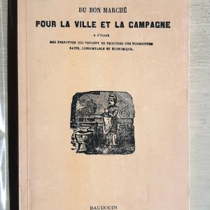 ANONYME : « La Cuisinière du bon marché pour la ville et la campagne à l’usage des personnes qui veulent se procurer une nourriture saine, confortable et économique »