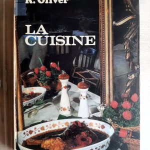 OLIVER, Raymond.: » La cuisine sa technique – ses secrets. »