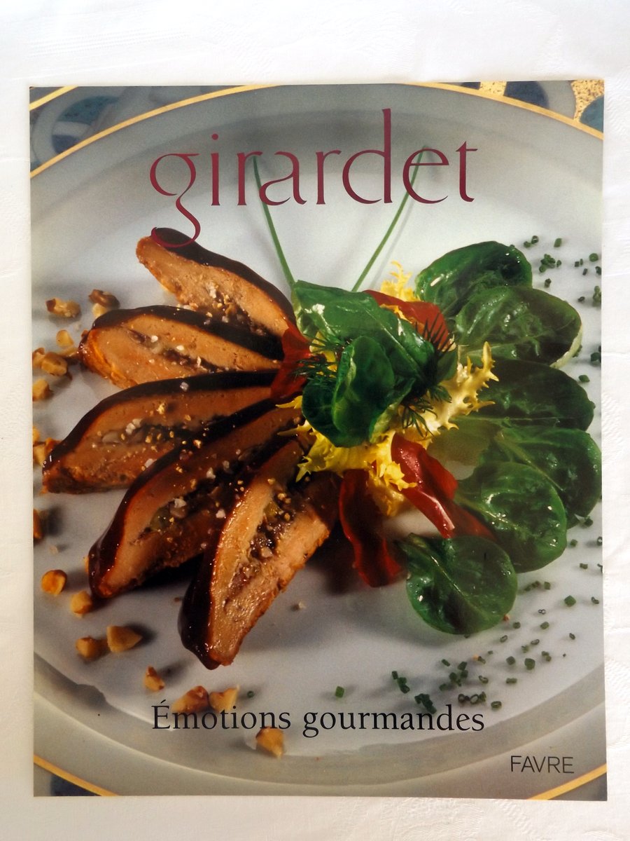 GIRARDET, Frédy : « Emotions gourmandes. »