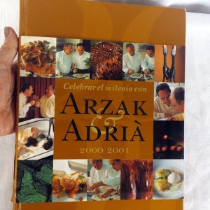 ADRIA, Ferran  –  ARZAK, Juan Mari : « Celebrar el milenio con Arzak y Adria. 2000 – 2001. 