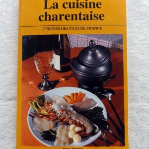 BENOIT, Lilyane  –  CLAVERIE, Agnès: « La cuisine charentaise. »