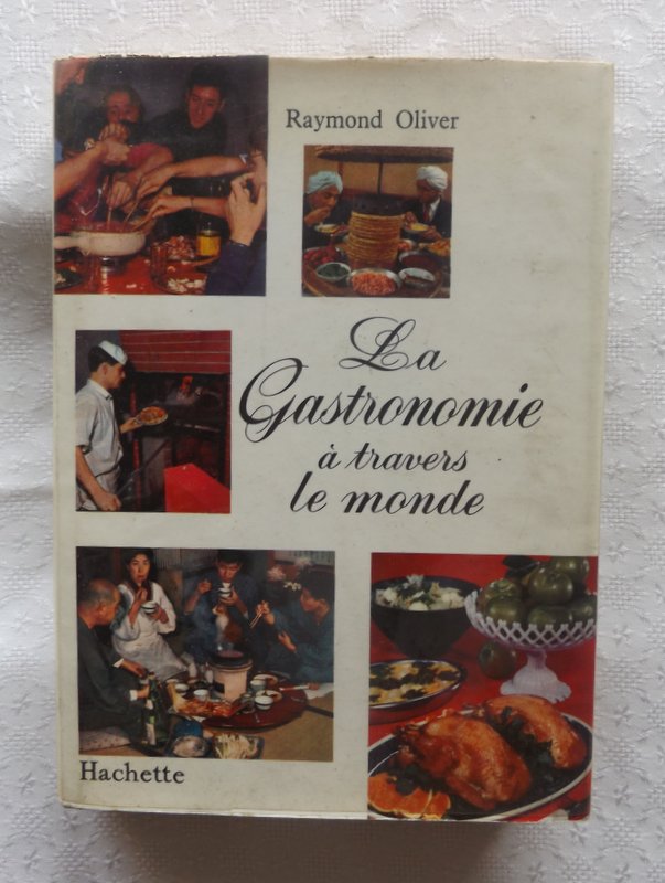 OLIVER, Raymond : « La gastronomie à travers le monde. »