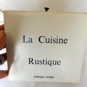TOUSSAINT-SAMAT, Maguelonne : « La cuisine rustique. Afrique noire, Madagascar ».