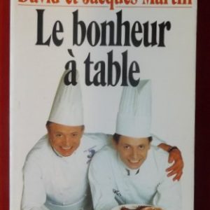 MARTIN, David et Jacques : « Le bonheur à table. »
