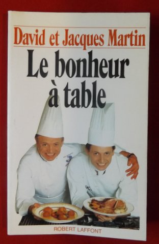 MARTIN, David et Jacques : « Le bonheur à table. »
