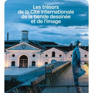 Les trésors de la Cité internationale de la bande dessinée et de l’image