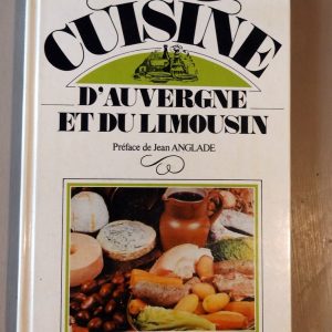 COLLECTIF  –  ANGLADE, Jean: « La cuisine d&rsquo;Auvergne et du Limousin. »