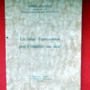 CANOZ, Christian. : « Le bétail franc-comtois peut-il constituer une race ? »