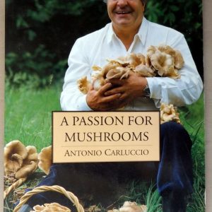 CARLUCCIO, Antonio : « A passion for mushrooms. »