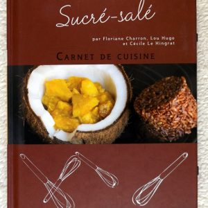 CHARRON, Floriane – HUGO, Lou – LE HINGRAT, Cécile :  » Sucré-Salé Carnet de Cuisine »