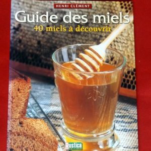 CLEMENT, Henri. : « Guide des miels. 40 miels à découvrir ».