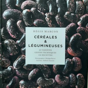 MARCON, Régis  :  « Céréales et légumineuses. 65 variétés – gestes techniques – 110 recettes » 