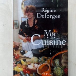 DEFORGES, Régine : « Ma cuisine. »