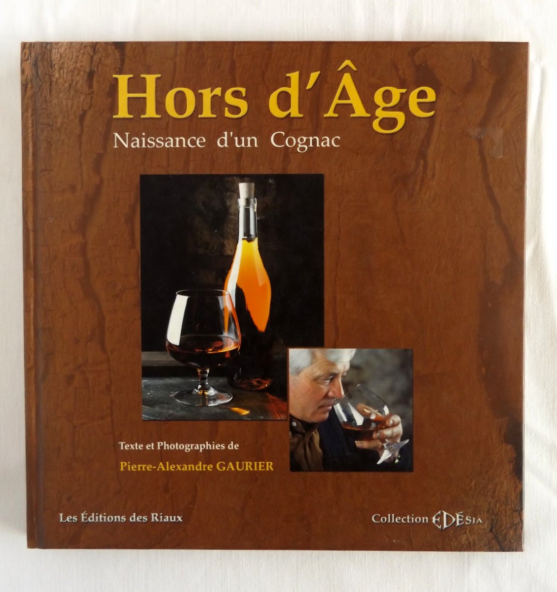 GAURIER, Pierre-Alexandre : « Hors d’âge. Naissance d’un cognac. »
