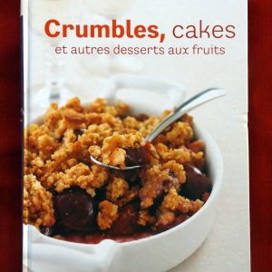 COLLECTIF. :  « Crumbles, cakes et autres desserts aux fruits ».