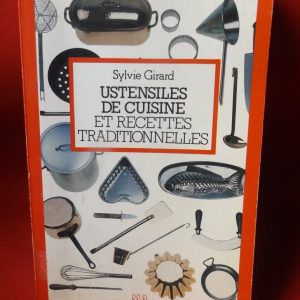 GIRARD, Sylvie. : « Ustensiles de cuisine et recettes traditionnelles. »