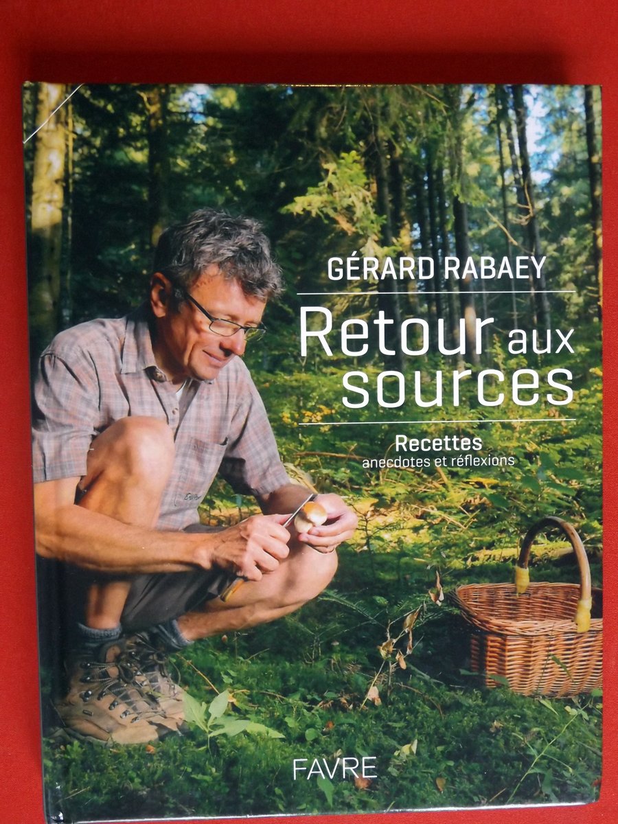 RABAEY, Gérard. : « Retour aux sources. Recettes, anecdotes et réflexions. »
