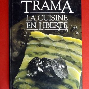 TRAMA, Michel – RIGOT, Josseline. : « La cuisine en liberté. »